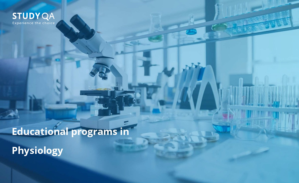 Educational programs in Physiology Degrees in physiology can be obtained in many universities. At StudyQA, choose any of 85 programs physiology academic programs.