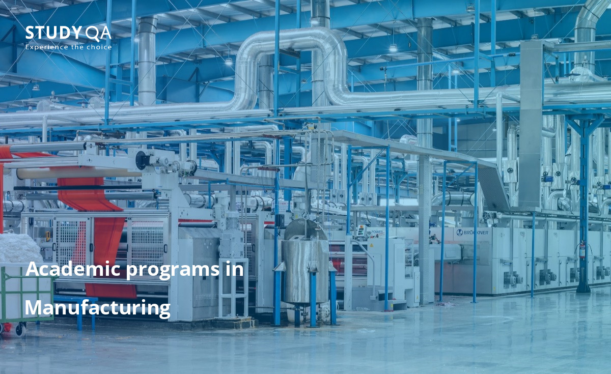 Manufacturing educational programs are taught at many universities around the world. 