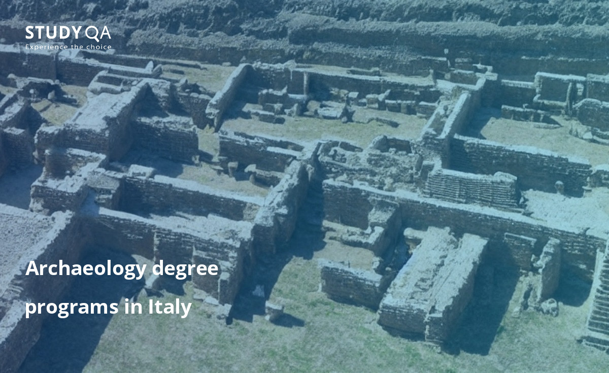 Archaeology degree programs in Italy Explore the ancient past with higher education in archaeology in Italy. From the ruins of Pompeii to the archaeological sites of the Etruscans, Italy has a wealth of archaeological resources to explore. Discover the many universities offering a variety of courses in the field, such as a Bachelor of Arts in Archaeology, a Master of Arts in Archaeology, and a Doctorate in Archaeology.