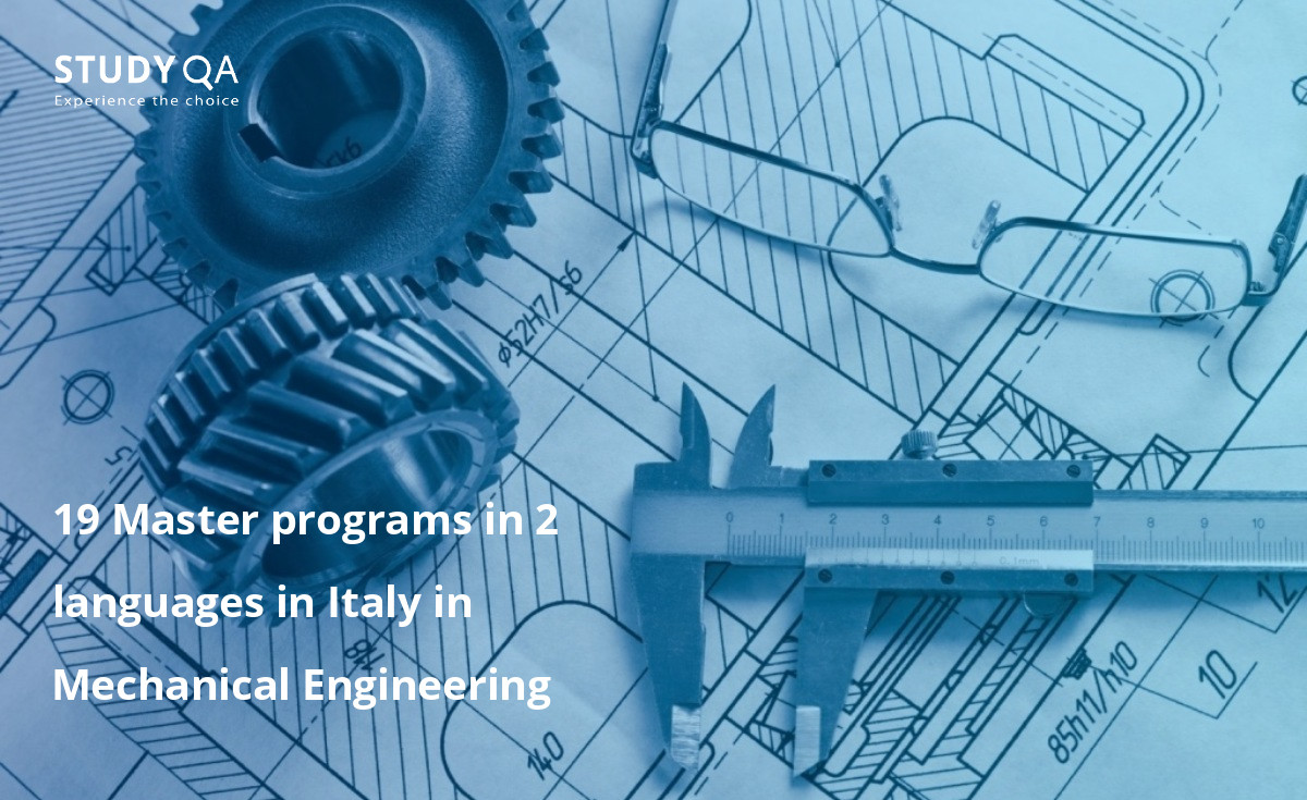 19 Master programs in 2 languages in Italy in Mechanical Engineering 19 Master programs in 2 languages in Italy in Mechanical Engineering