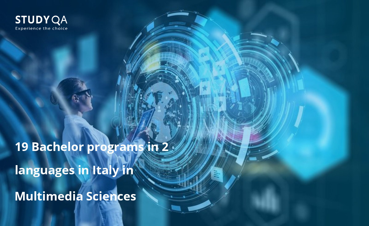 19 Bachelor programs in 2 languages in Italy in Multimedia Sciences 19 Bachelor programs in 2 languages in Italy in Multimedia Sciences