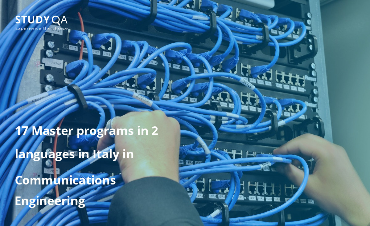 17 Master programs in 2 languages in Italy in Communications Engineering 17 Master programs in 2 languages in Italy in Communications Engineering