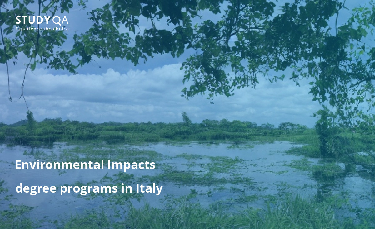 Environmental Impacts degree programs in Italy Environmental Impacts are an important part of any study program in Italy. There are many different ways to study environmental impacts, and there are many different programs that focus on this important topic. If you are interested in studying environmental impacts, there are many different programs to choose from in Italy.