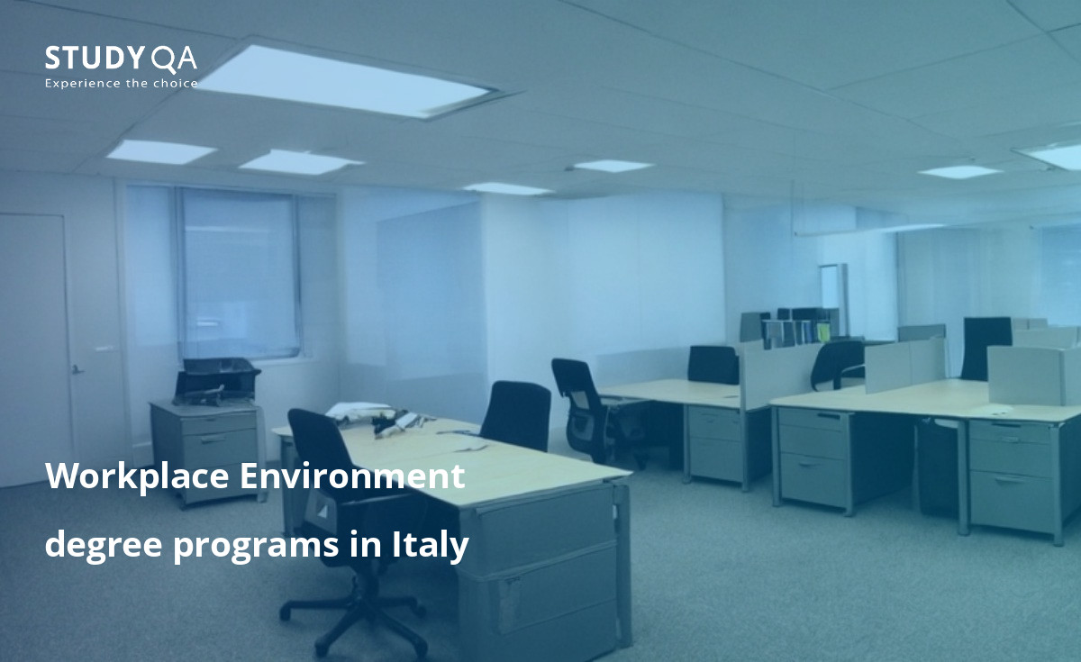 Workplace Environment degree programs in Italy Workplace environment study programs in Italy are excellent, and students will learn about workplace health and safety, environmental management, and human resources.
