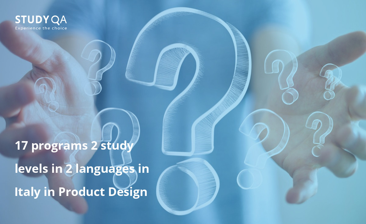 17 programs 2 study levels in 2 languages in Italy in Product Design 17 programs 2 study levels in 2 languages in Italy in Product Design