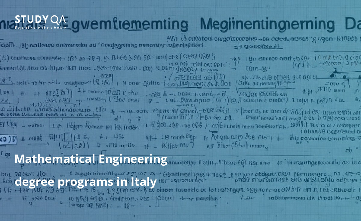 Mathematical Engineering degree programs in Italy If you're interested in a career in Mathematical Engineering, a Bachelor study program in Italy is a great way to start. The programs are well-respected, and will give you the skills and knowledge you need to pursue a career in this exciting field.