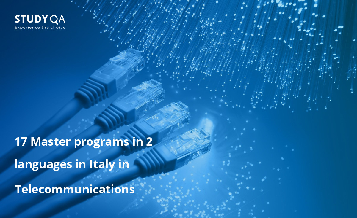 17 Master programs in 2 languages in Italy in Telecommunications 17 Master programs in 2 languages in Italy in Telecommunications