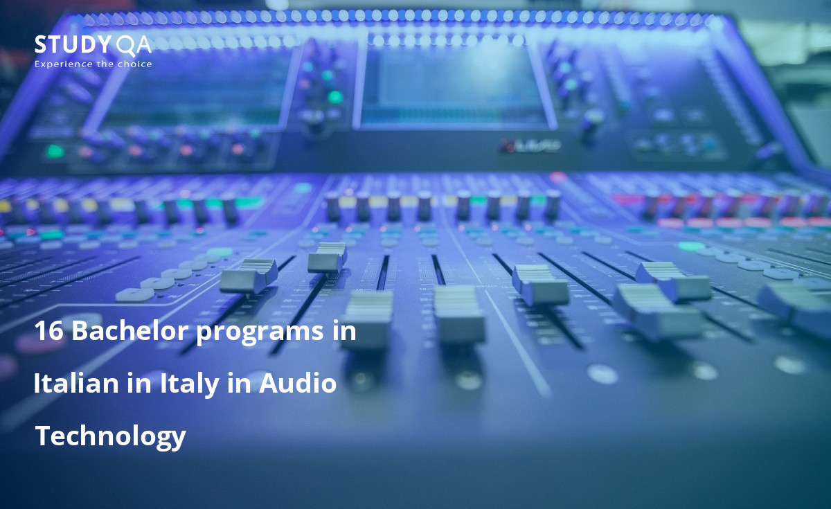 16 Bachelor programs in Italian in Italy in Audio Technology 16 Bachelor programs in Italian in Italy in Audio Technology