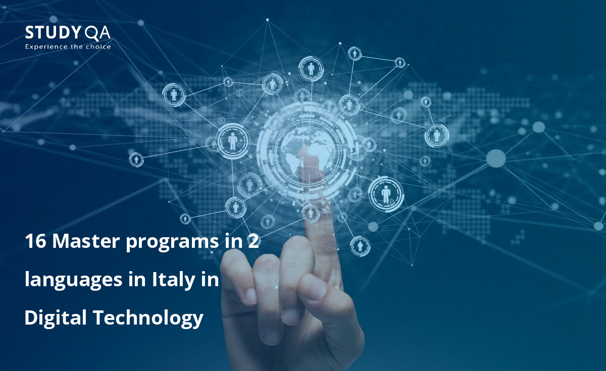 16 Master programs in 2 languages in Italy in Digital Technology 16 Master programs in 2 languages in Italy in Digital Technology