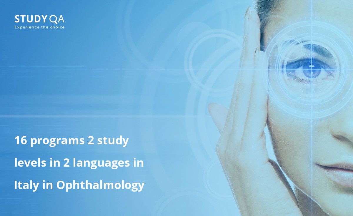 16 programs 2 study levels in 2 languages in Italy in Ophthalmology 16 programs 2 study levels in 2 languages in Italy in Ophthalmology