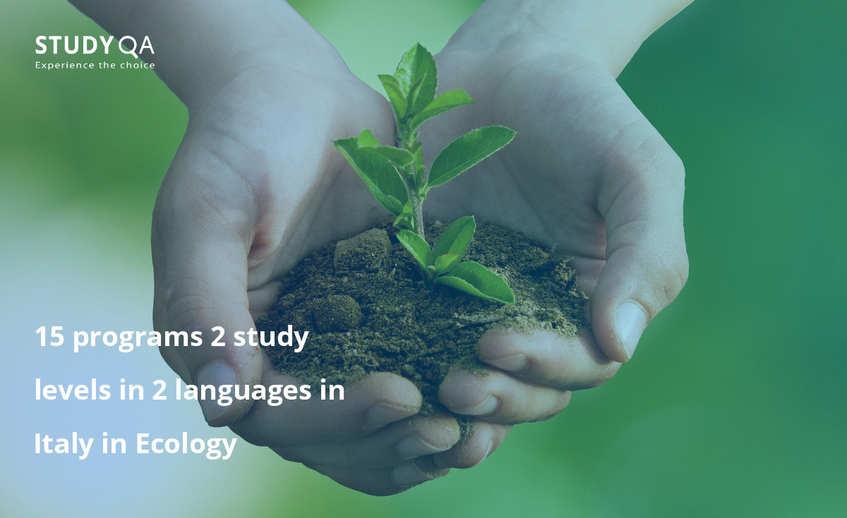 15 programs 2 study levels in 2 languages in Italy in Ecology 15 programs 2 study levels in 2 languages in Italy in Ecology
