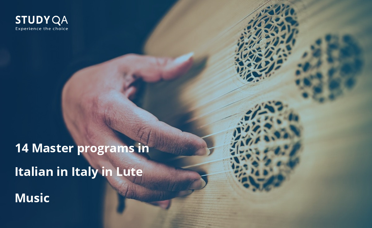 14 Master programs in Italian in Italy in Lute Music 14 Master programs in Italian in Italy in Lute Music