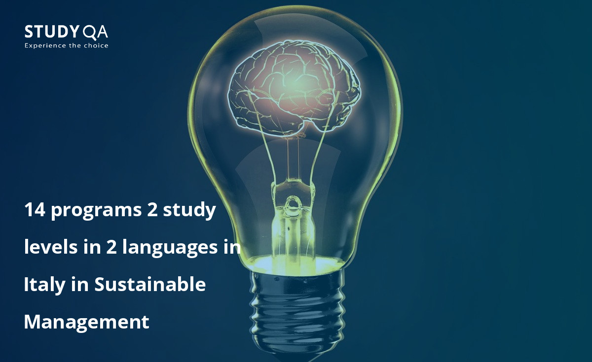 14 programs 2 study levels in 2 languages in Italy in Sustainable Management 14 programs 2 study levels in 2 languages in Italy in Sustainable Management