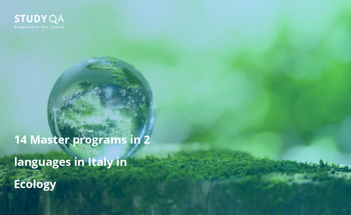 14 Master programs in 2 languages in Italy in Ecology 14 Master programs in 2 languages in Italy in Ecology
