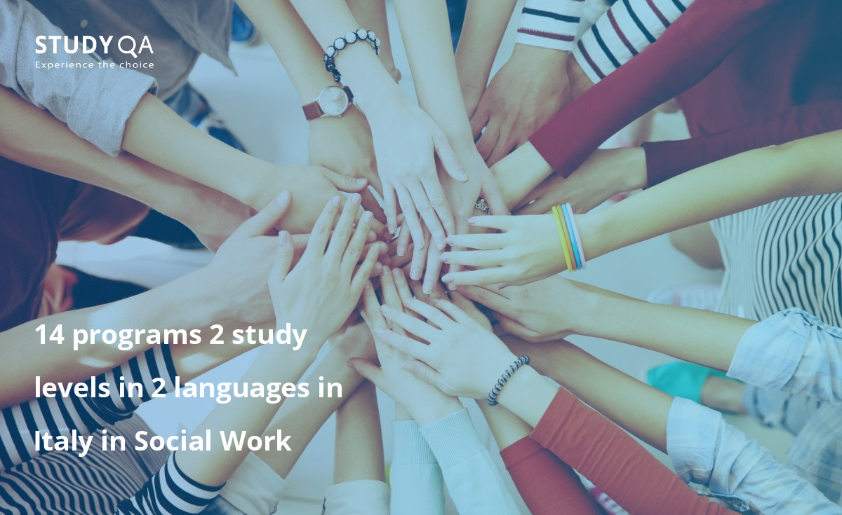 14 programs 2 study levels in 2 languages in Italy in Social Work 14 programs 2 study levels in 2 languages in Italy in Social Work