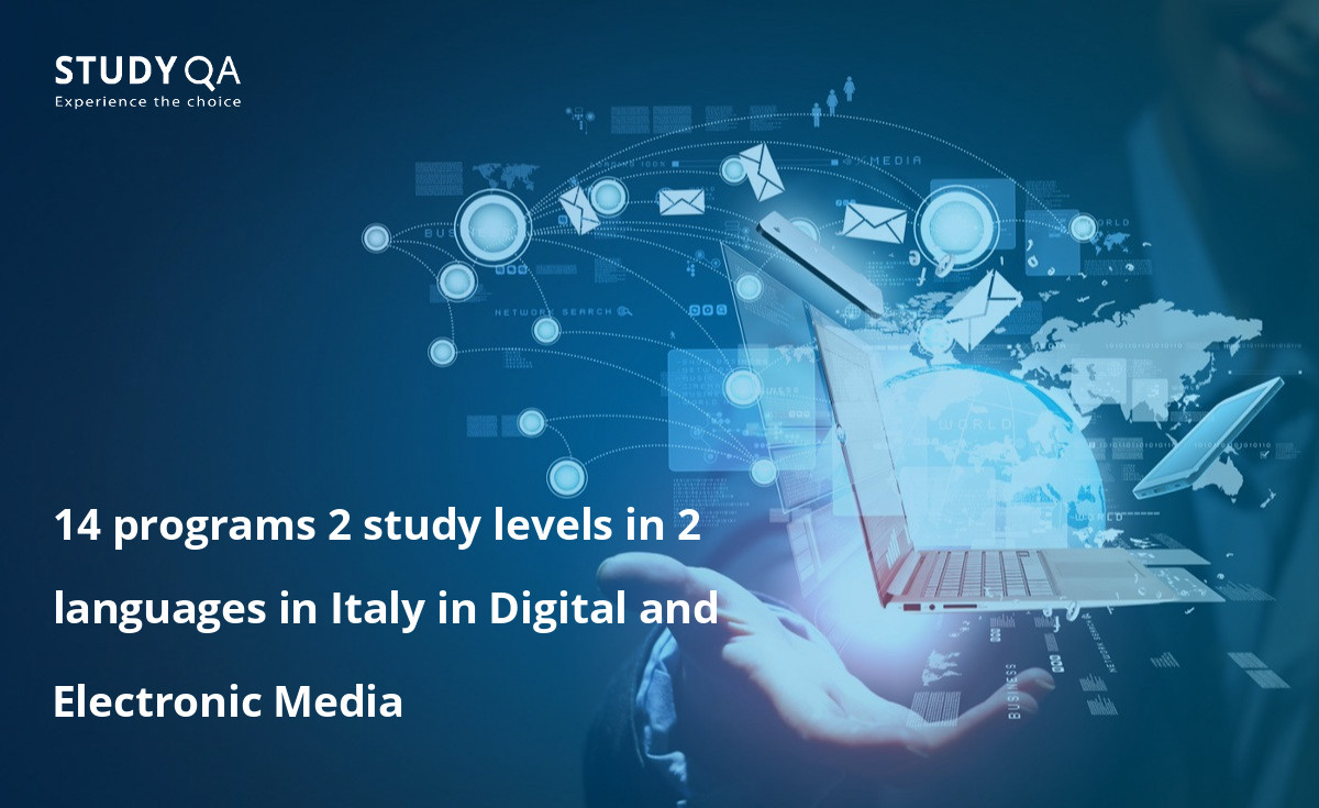 14 programs 2 study levels in 2 languages in Italy in Digital and Electronic Media