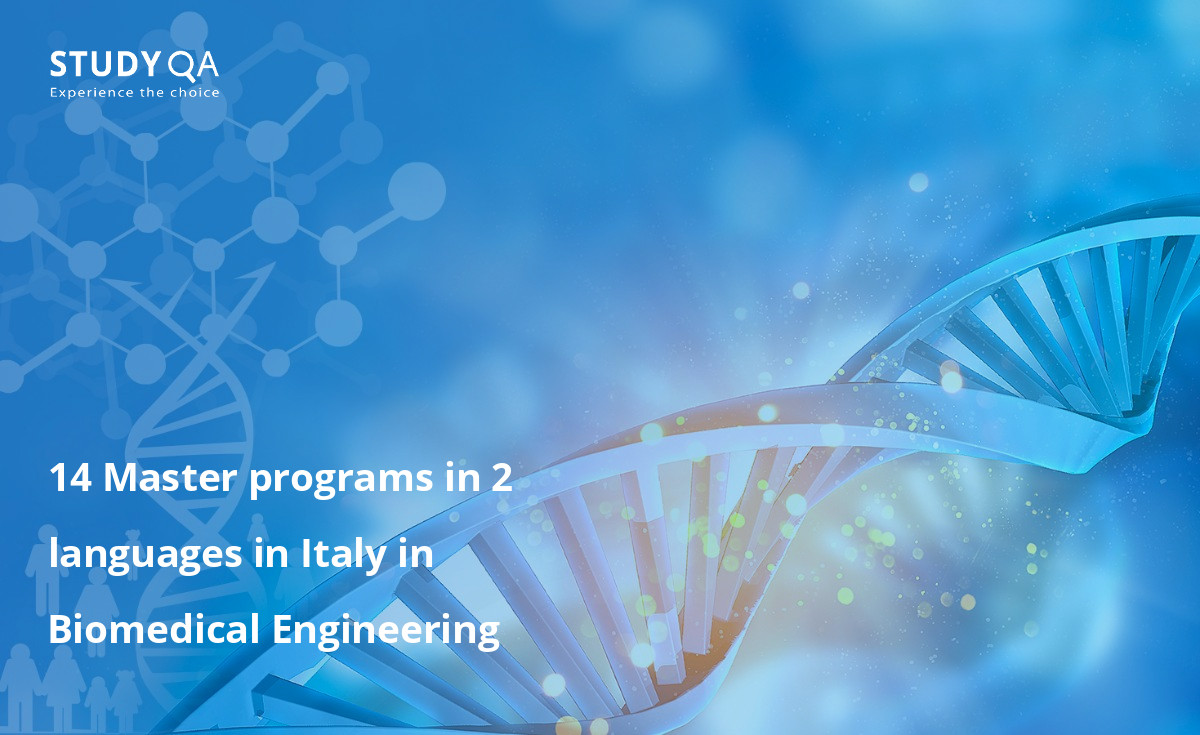 14 Master programs in 2 languages in Italy in Biomedical Engineering 14 Master programs in 2 languages in Italy in Biomedical Engineering