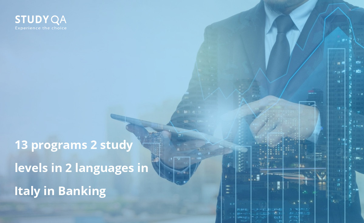 13 programs 2 study levels in 2 languages in Italy in Banking 13 programs 2 study levels in 2 languages in Italy in Banking