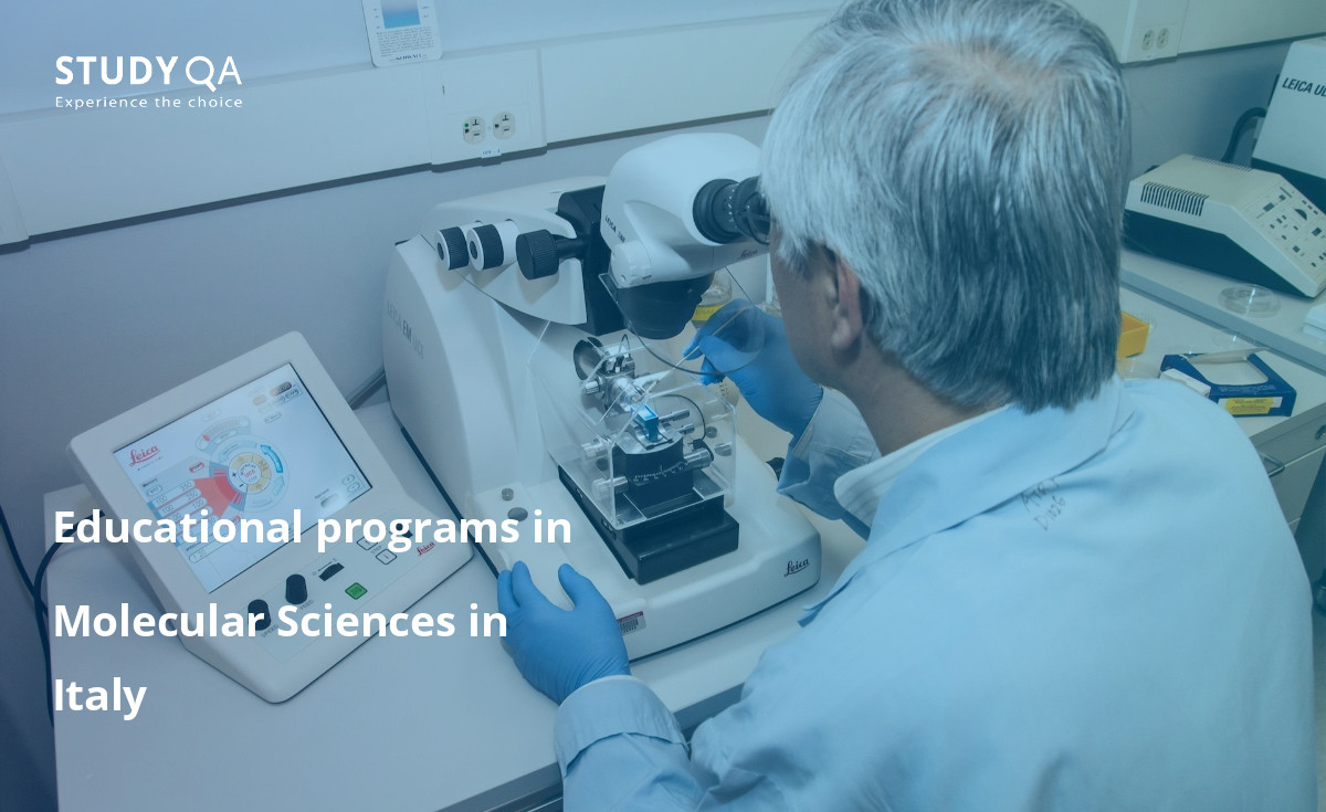 Educational programs in Molecular Sciences in Italy Pursue a career in the molecular sciences with a Master degree full-time program in Italy.